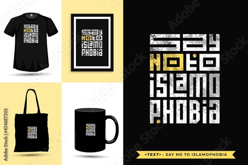 Trendy typography Quote motivation Tshirt say no to islamophobia for print. Typographic lettering vertical design template poster, mug, tote bag, clothing, and merchandise