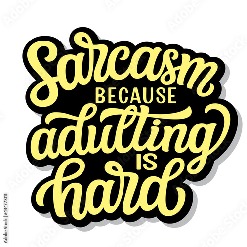 Sarcasm because adulting is hard. Hand lettering photo