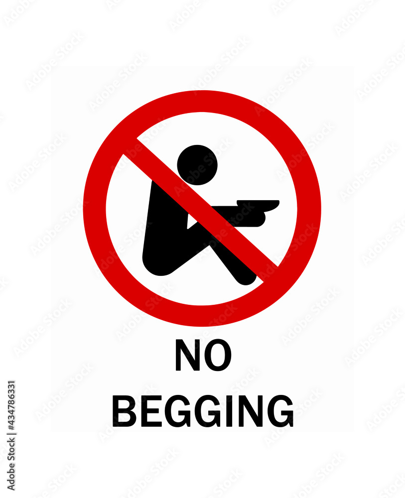 No begging in this area. No panhandling. Prohibition sign on white background. No begging in this area. No panhandling. Prohibition sign on white background.