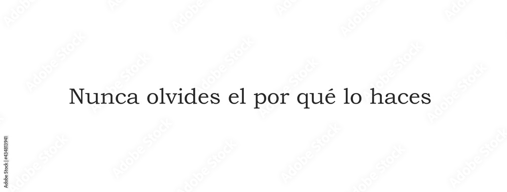 No olvides el por qué lo haces No olvides el por qué lo haces