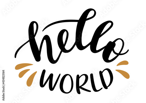 Hello World hand lettering vector. Quotes and phrases for postcards, banners, posters, mug, notebooks, scrapbooking, pillow case and photo album. Home and kitchen decor items design. 