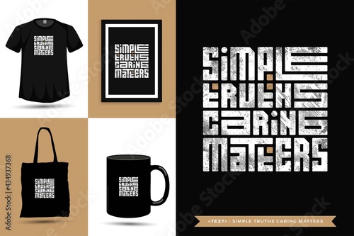 Trendy typography Quote motivation Tshirt simple truths caring matters for print. Typographic lettering vertical design template poster, mug, tote bag, clothing, and merchandise