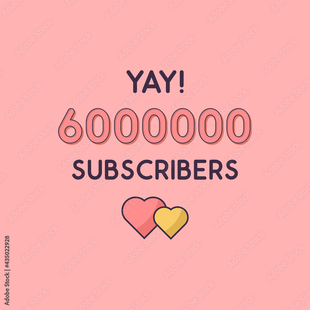 Yay 6000000 Subscribers celebration, Greeting card for 6m social Subscribers.