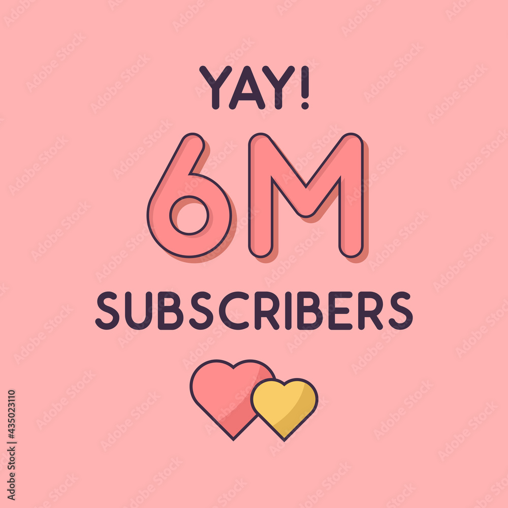 Yay 6m Subscribers celebration, Greeting card for 6000000 social Subscribers. Yay 6m Subscribers celebration, Greeting card for 6000000 social Subscribers.