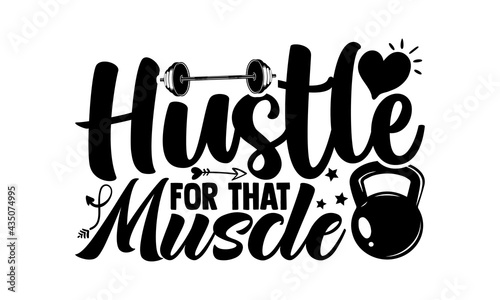 Hustle for that muscle - Gym Motivation t shirts design, Hand drawn lettering phrase, Calligraphy t shirt design, Isolated on white background, svg Files for Cutting Cricut and Silhouette, EPS 10, car