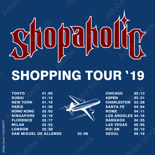 Shopaholic creative lettering T shirt design with World shopping tour schedule. Airplane taking off vector illustration. Download it now
