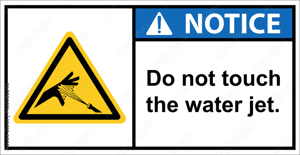 Do not touch the high pressure water jets with your hands.,Notice sign.
