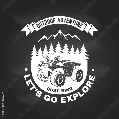Let s go explore. Summer camp. Vector on the chalkboard Concept for shirt or logo, print, stamp or tee. Vintage typography design with quad bike and forest silhouette. Camping quote.