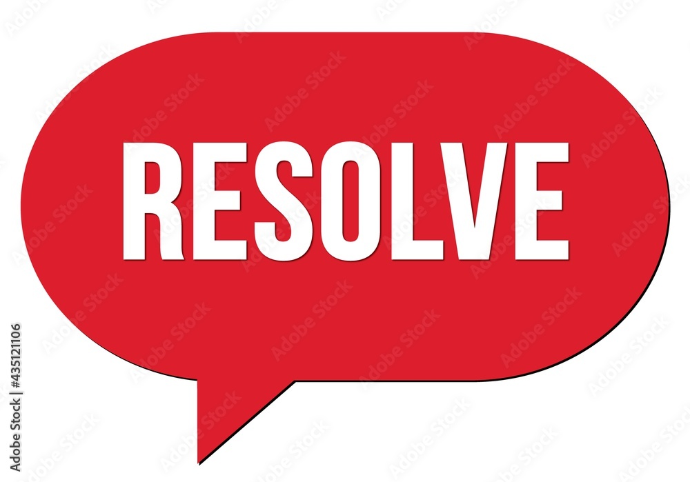 RESOLVE text written in a red speech bubble RESOLVE text written in a red speech bubble