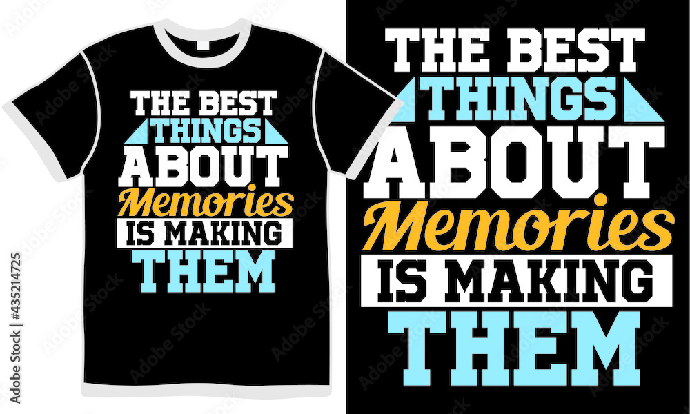 the best things about memories is making them, memories love, best life, love saying, motivational quotes the best things about memories is making them, memories love, best life, love saying, motivational quotes
