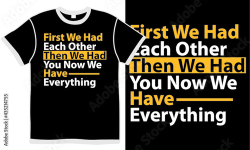 first we had each other then we had you now we have everything isolated lettering design