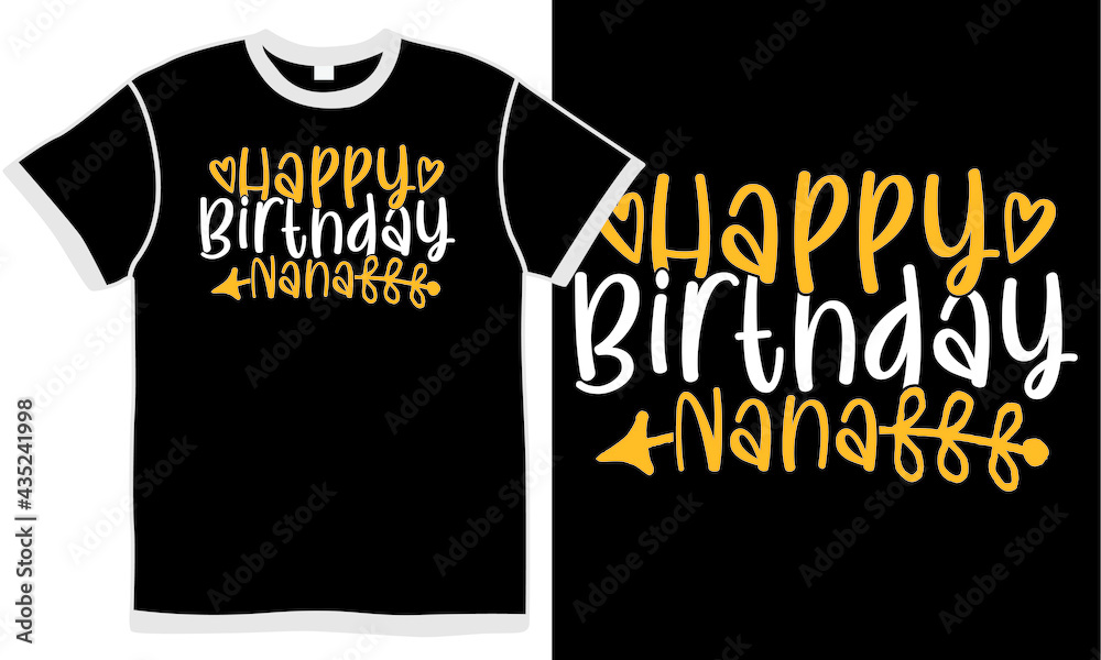 happy birthday nana, best nana ever, nana gift, nana lover, birthday nana design concept happy birthday nana, best nana ever, nana gift, nana lover, birthday nana design concept