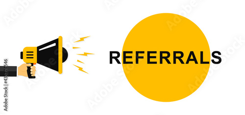 Referrals symbol. Mens hands holding a megaphone with referrals speech bubble. Megaphone banner. Speaker. Loudspeaker. Banner for business, marketing and advertising. Vector. EPS 10