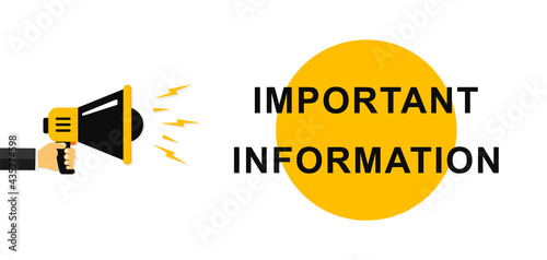 Important information. Mens hands holding a megaphone with Important Information speech bubble. Megaphone banner. Speaker. Loudspeaker. Banner for business, marketing and advertising. Vector. EPS 10