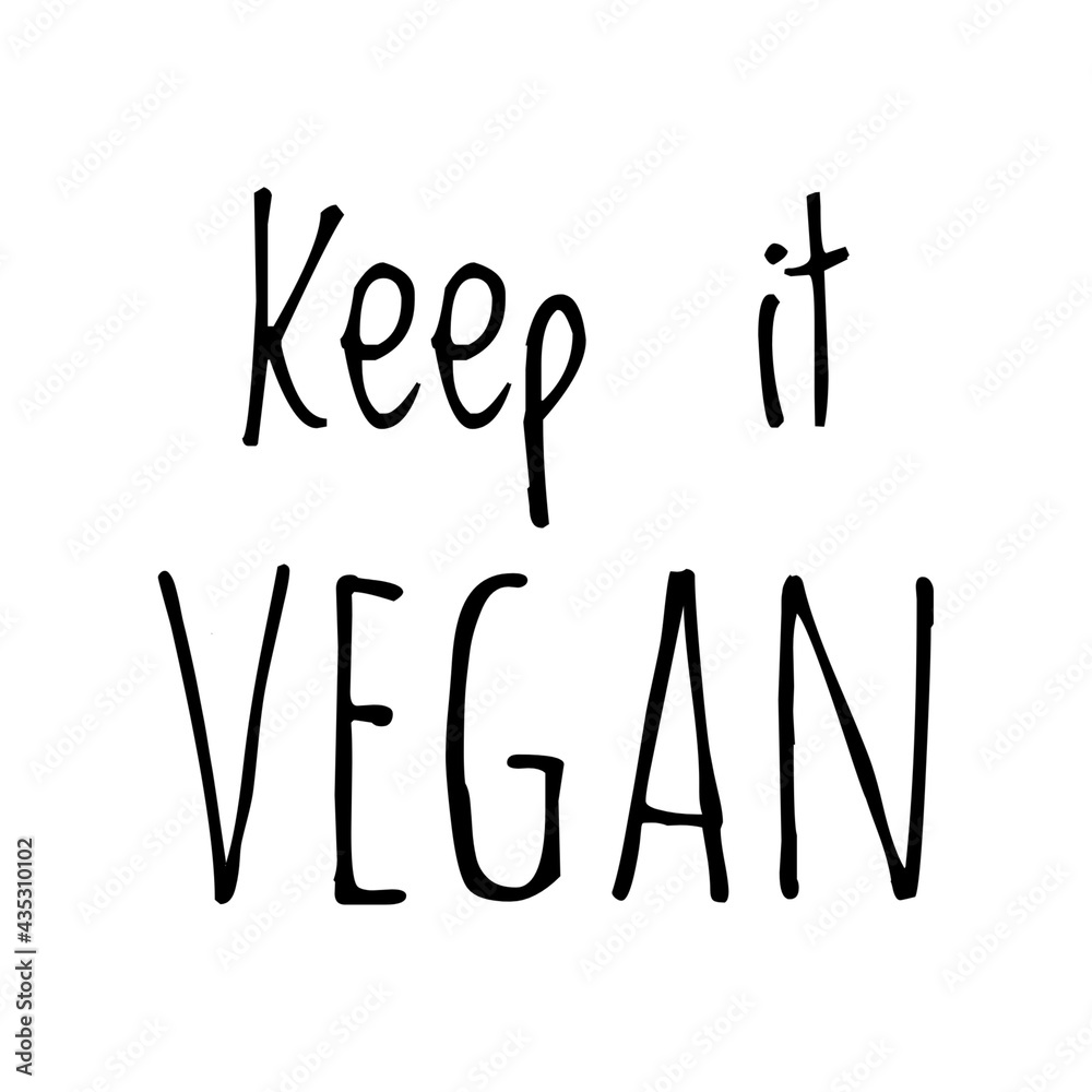 ''Keep it vegan'' Quote Illustration ''Keep it vegan'' Quote Illustration