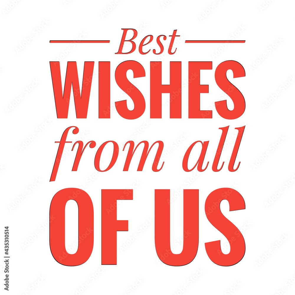 ''Best wishes from all of us'' Quote Illustration ''Best wishes from all of us'' Quote Illustration