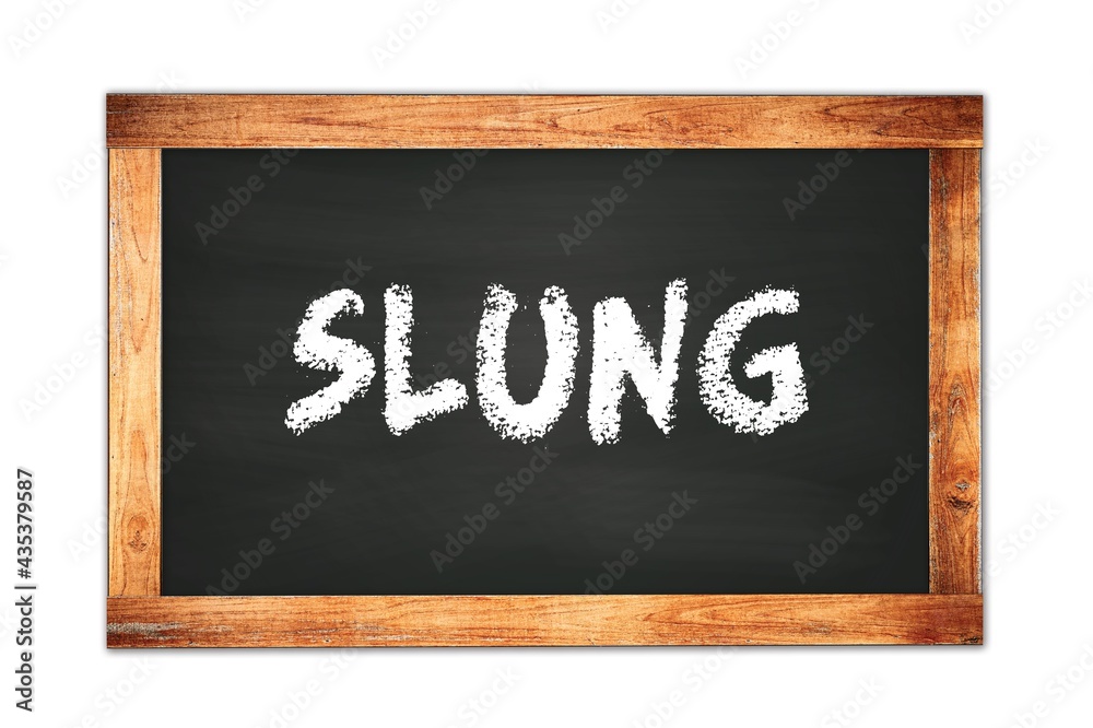 SLUNG text written on wooden frame school blackboard. SLUNG text written on wooden frame school blackboard.