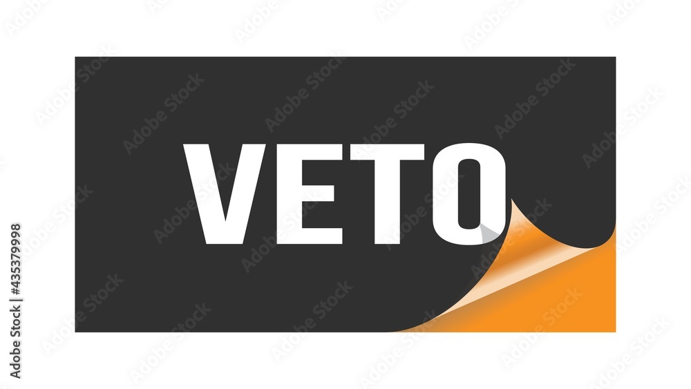 VETO text written on black orange sticker. VETO text written on black orange sticker.