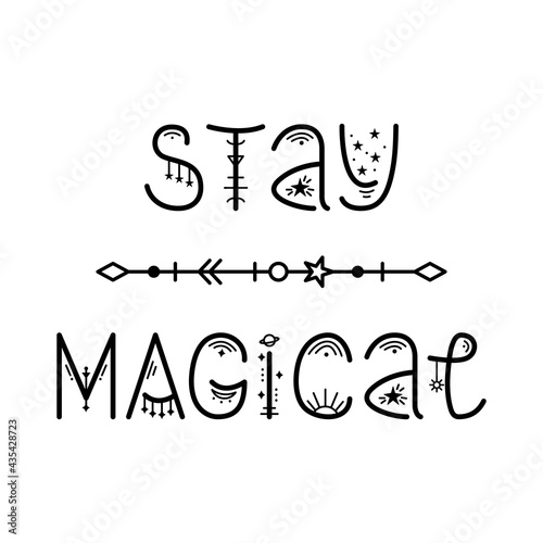 The mystery astrological phrase. Magical lettering - Stay magical