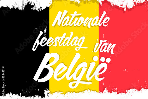 "21 Juli Nationale feestdag van België" - 21 of July Belgian Independence Day, banner with grunge brush. Flag of Belgium, national tricolor in original colors.