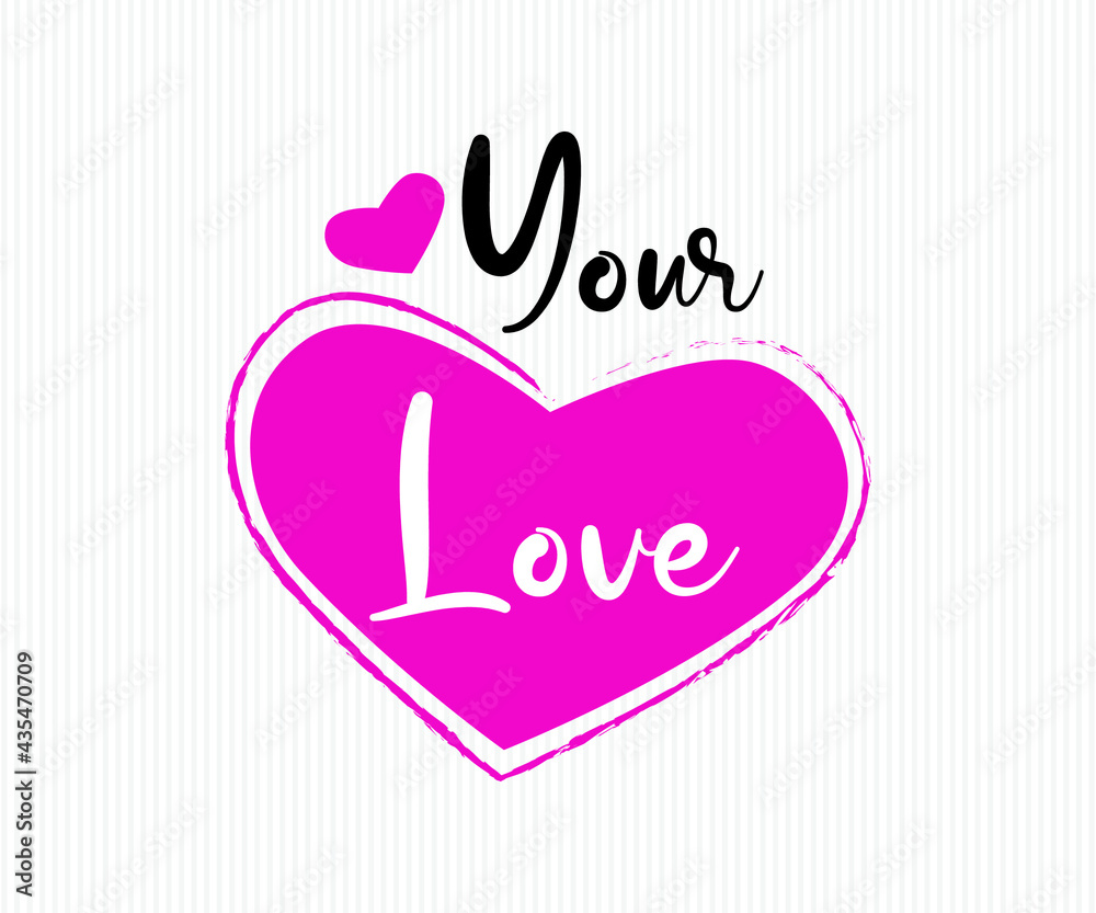 Your love, pink heart valentine day vector illustration