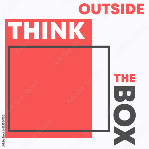 Think Outside the Box quote for t-shirt typography, stamp, tee print, applique, fashion slogan, badge, poster, sticker, or other printing products. Vector illustration