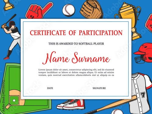 Certificate or diploma of participation to softball player. Baseball tournament team player achievement certificate. Batter, glove and ball, bat, jersey and helmet, shoe, winner cup and field vector