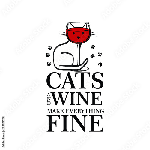 Cats and wine make everything fine quote design 