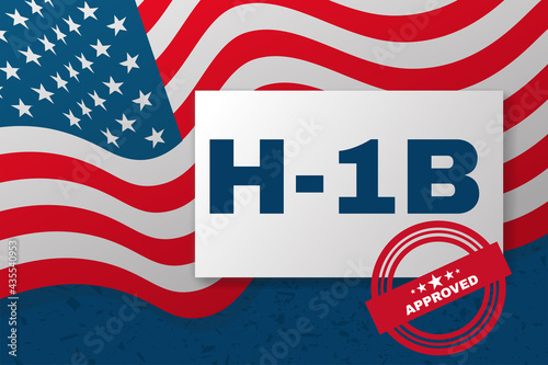 H-1b Visa USA banner, Non-Immigration specialist visa for.foreign workers in the specialty. Background with American flag and text. Vector illustration.