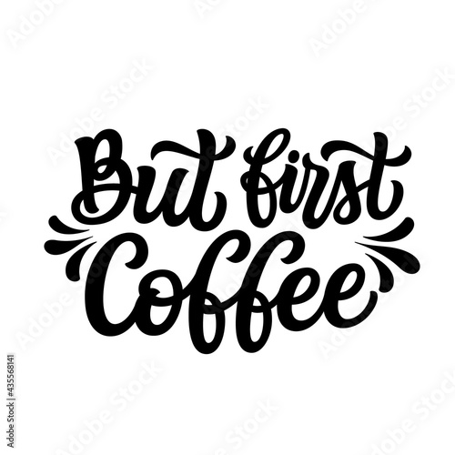 But first coffee. Hand lettering