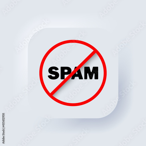Stop spam icon. Vector. No spam sign. Prohibition sign. Banning spam. Neumorphic UI UX white user interface web button. Neumorphism. photo