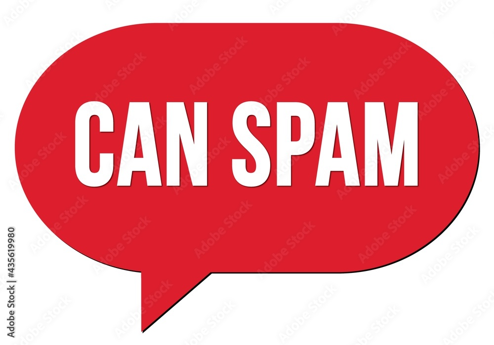 CAN SPAM text written in a red speech bubble CAN SPAM text written in a red speech bubble