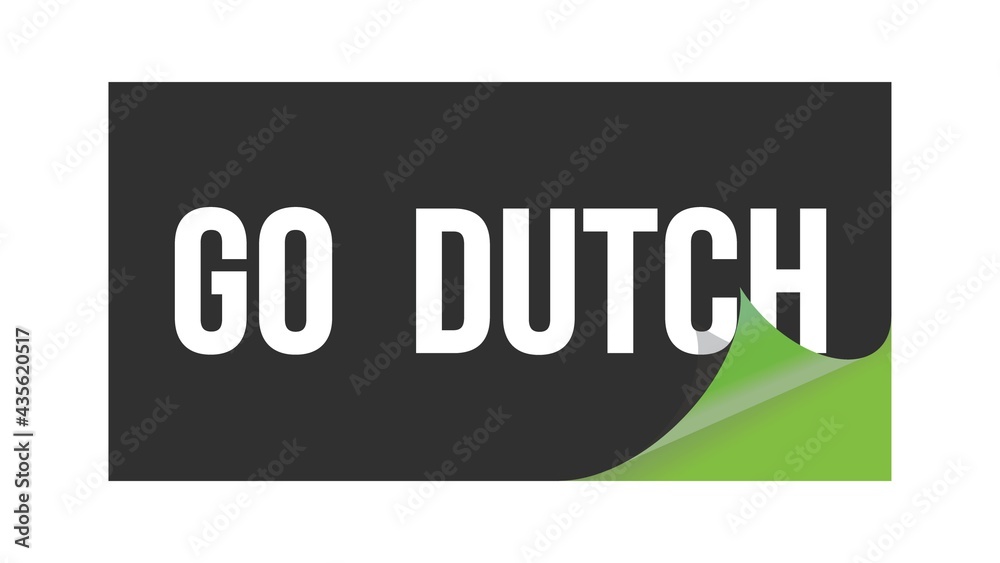 GO  DUTCH text written on black green sticker.