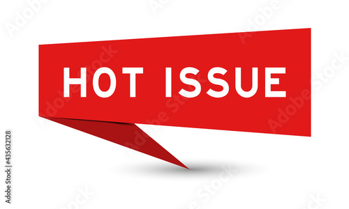 Red color speech banner with word hot issue on white background