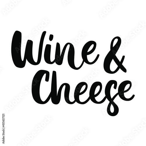 Wine and cheese - hand-drawn brush ink lettering. Black text isolated on white background.