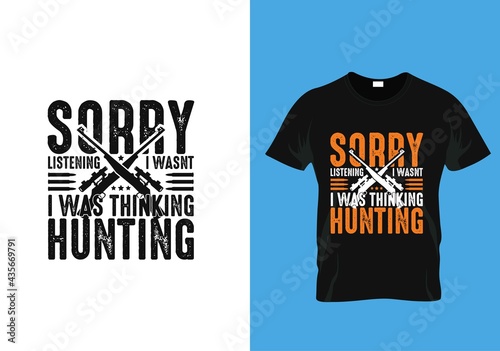 sorry listening i wasn't i was thinking hunting t-shirt design. buck it i am going wanted hunting t-shirt design. hunting t-shirt design
