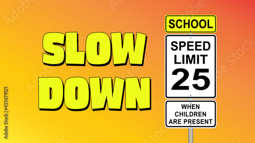 Slow Down School Speed Limit sign - Vector Illustration