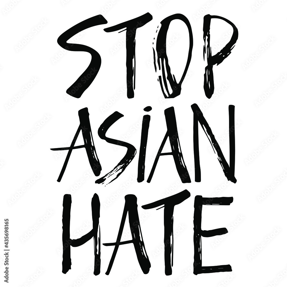 Stop asian hate hand drawn lettering quote. Antiracism poster. Protest against violence. Support AAPI people. Slogan vector design. Stop asian hate hand drawn lettering quote. Antiracism poster. Protest against violence. Support AAPI people. Slogan vector design.