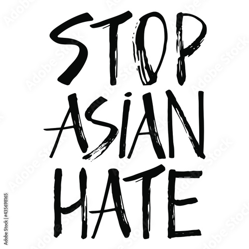 Stop asian hate hand drawn lettering quote.  Antiracism poster. Protest against violence. Support AAPI people. Slogan vector design. 
