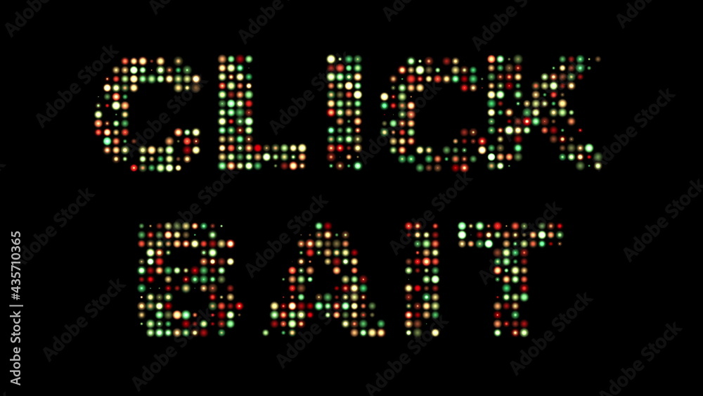 Click bait colorful led sign Click bait colorful led sign