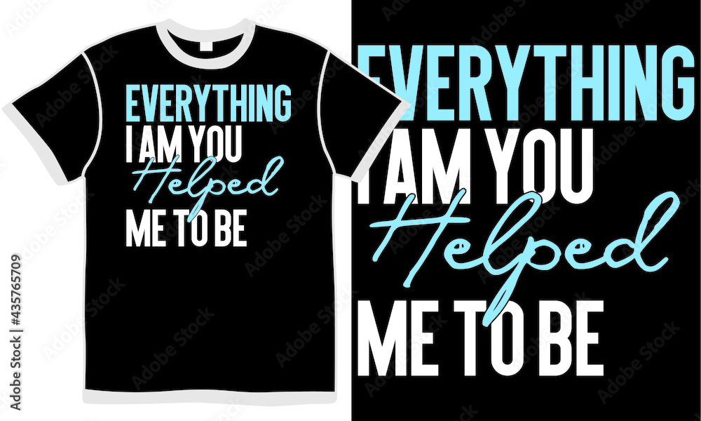 everything i am you helped me to be everything i am you helped me to be