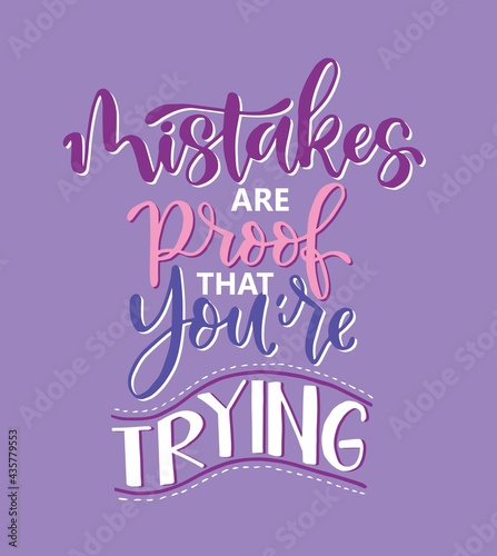 Mistakes are proof that you re trying  quote lettering. Calligraphy inspiration graphic design typography element. Hand written postcard