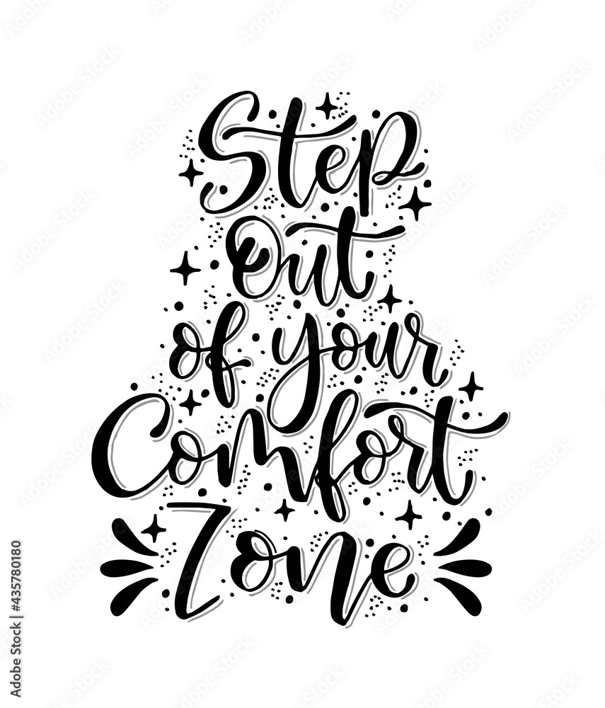 Step out of your comfort zone, quote lettering. Calligraphy inspiration graphic design typography element. Hand written postcard Step out of your comfort zone, quote lettering. Calligraphy inspiration graphic design typography element. Hand written postcard