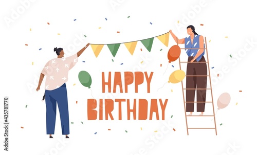 Happy people preparing decoration and ornaments for birthday party. Women hanging paper garland and balloons. Holiday preparation concept. Colored flat vector illustration isolated on white background