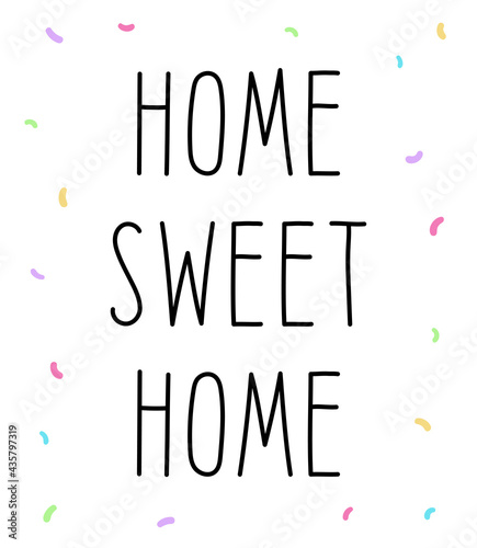 A poster with the words  home sweet home  on a white background with a pattern of multi-colored beans.