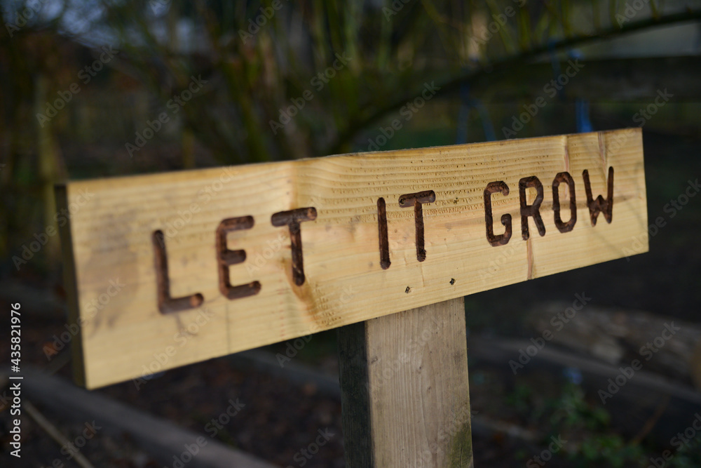 Let it grow, gardening sign.