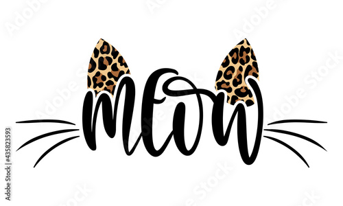 Meow - words with cat mustache. - funny pet vector saying with kitty face. Good for scrap booking, posters, textiles, gifts, t shirts. Cat lover tattoo.