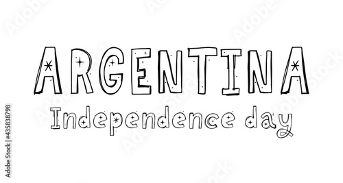 Viva la independencia Argentina, Long live Argentina independence spanish text, Argentinian theme patriotic celebration vector lettering.