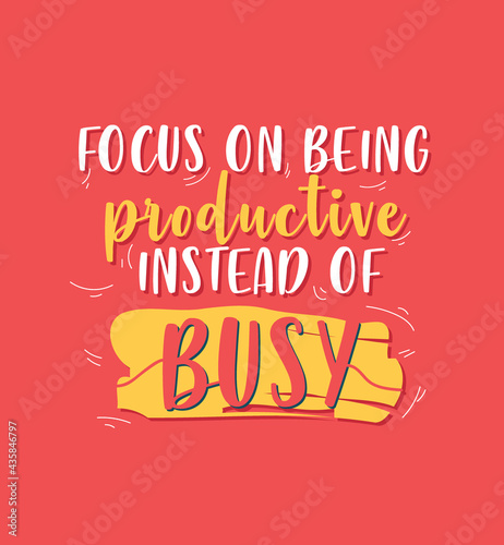 Focus on being productive instead of busy