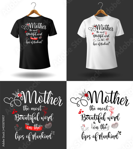 Typography T-shirt Design for mother. Mother the most beautiful word on the lips of mankind.
